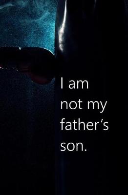 Book cover for I Am Not My Father's Son.