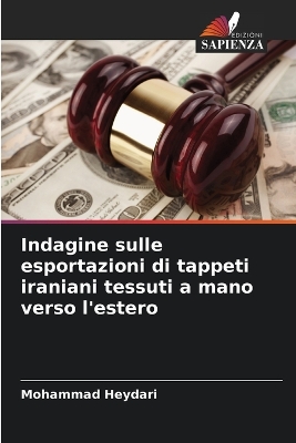 Book cover for Indagine sulle esportazioni di tappeti iraniani tessuti a mano verso l'estero