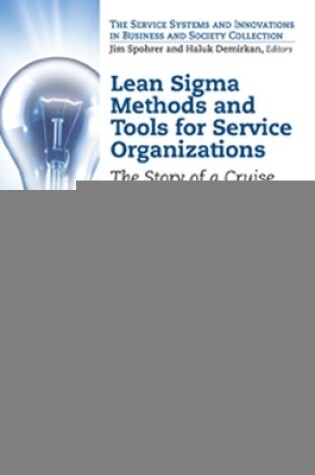 Cover of Lean Sigma Methods and Tools for Service Organizations: The Story of a Cruise Line Transformation