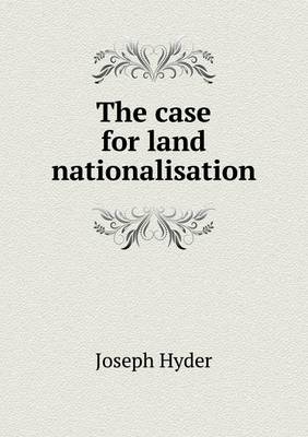 Book cover for The Case for Land Nationalisation