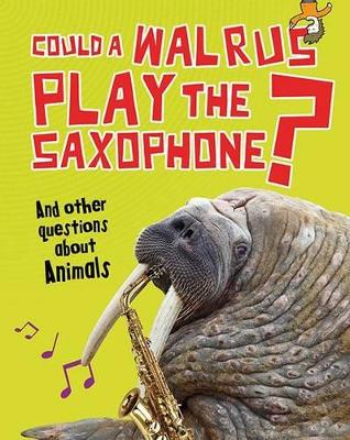 Book cover for Could a Walrus Play the Saxophone?