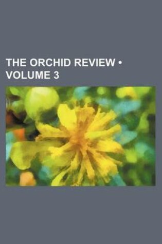 Cover of The Orchid Review (Volume 3)