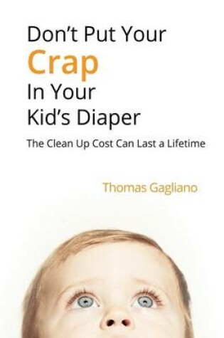 Cover of Don't Put Your Crap in Your Kid's Diaper