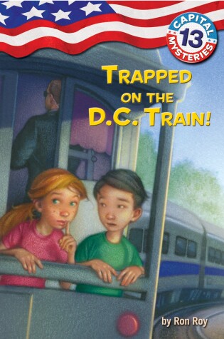 Cover of Capital Mysteries #13: Trapped on the D.C. Train!