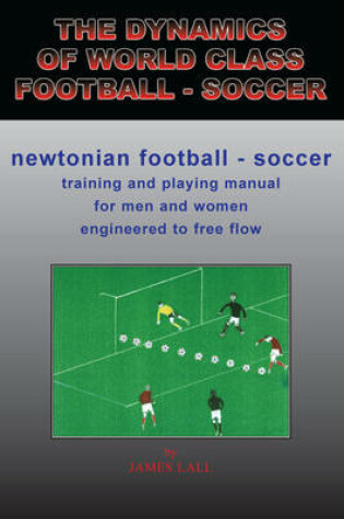Cover of The Dynamics of World Class Football/Soccer