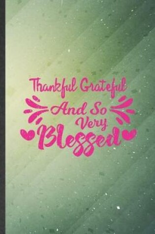 Cover of Thankful Grateful and So Very Blessed