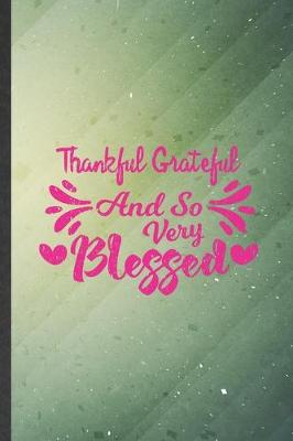 Book cover for Thankful Grateful and So Very Blessed