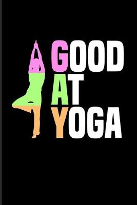 Book cover for Good At Yoga