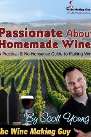 Cover of Passionate About Homemade Wine: A Practical & No-Nonsense Guide to Making Wine