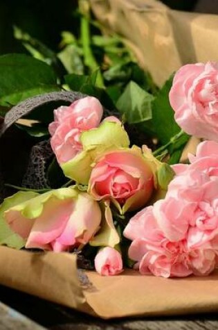 Cover of A Newly Delivered Bouquet of Pink Roses