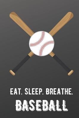 Book cover for Eat Sleep Breathe Baseball