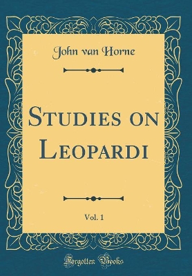 Book cover for Studies on Leopardi, Vol. 1 (Classic Reprint)