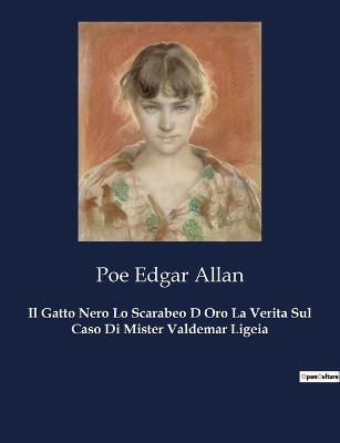 Book cover for Il Gatto Nero Lo Scarabeo D Oro La Verita Sul Caso Di Mister Valdemar Ligeia