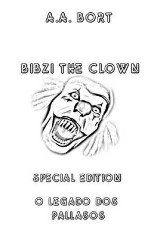 Cover of Bibzi the Clown O Legado DOS Pallasos Special Edition