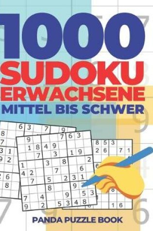 Cover of 1000 Sudoku Erwachsene Mittel Bis Schwer