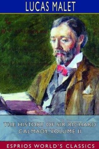 Cover of The History of Sir Richard Calmady, Volume II (Esprios Classics)