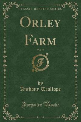 Book cover for Orley Farm, Vol. 12 (Classic Reprint)