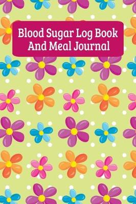 Book cover for Blood Sugar Log Book And Meal Journal