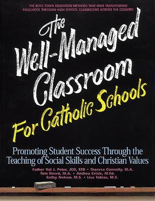 Book cover for The Well-Managed Classroom for Catholic Schools