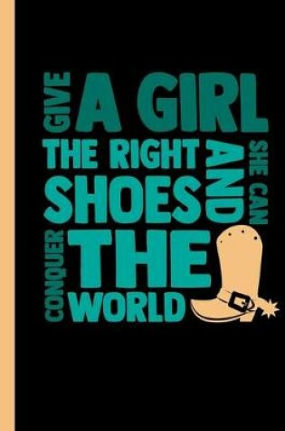 Cover of Give a Girl the Right Shoies and She Can Conquer the World