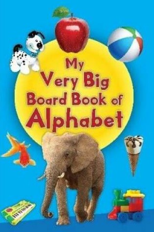 Cover of My Very Big Board Book of Alphabet