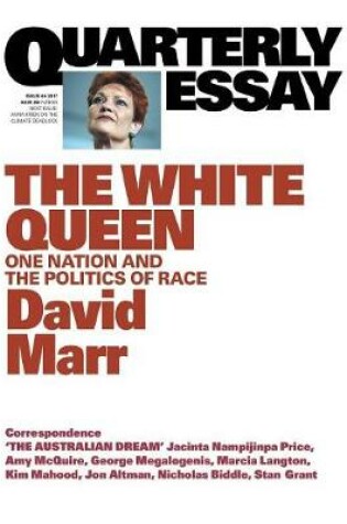 Cover of The White Queen: One Nation and the Politics of Race: Quarterly Essay 65