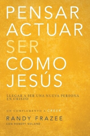Cover of Pensar, Actuar, Ser Como Jesús
