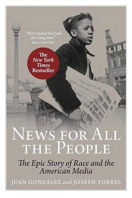 Book cover for News for All the People: The Epic Story of Race and the American Media