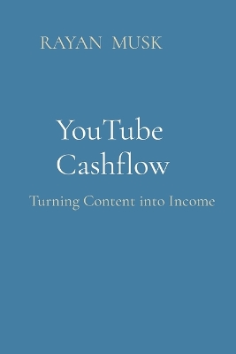 Book cover for YouTube Cashflow: Turning Content into Income