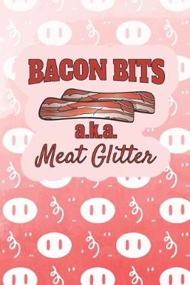 Book cover for Bacon Bits, AKA Meat Glitter