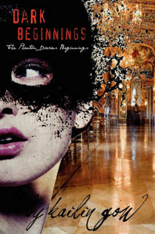 Cover of Dark Beginnings (Phantom Diaries Beginnings)