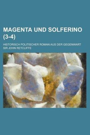 Cover of Magenta Und Solferino; Historisch Politischer Roman Aus Der Gegenwart (3-4)