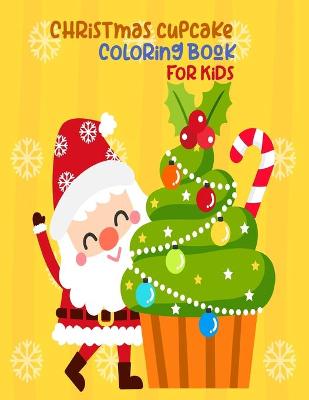 Book cover for Christmas Cupcake Coloring Book For Kids