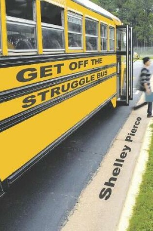 Cover of Get Off the Struggle Bus