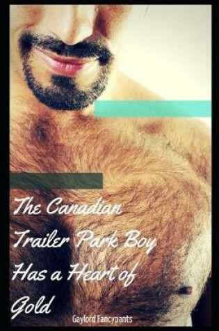 Cover of The Canadian Trailer Park Boy Has a Heart of Gold