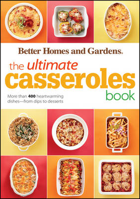 Book cover for Ultimate Casseroles Book: Better Homes and Gardens