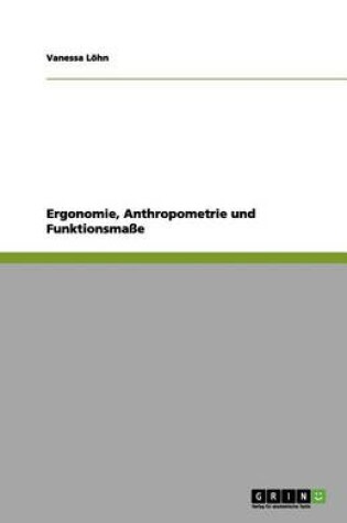 Cover of Ergonomie, Anthropometrie und Funktionsmaße