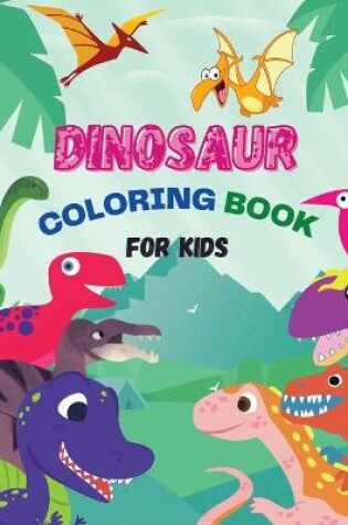 Cover of Dinosaur Coloring Book for Kids