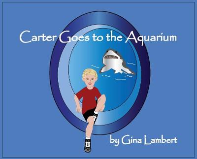 Cover of Carter Goes to the Aquarium