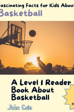 Cover of Fascinating Facts for Kids About Basketball