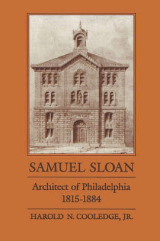 Cover of Samuel Sloan Architect of Philadelphia 1815-1884
