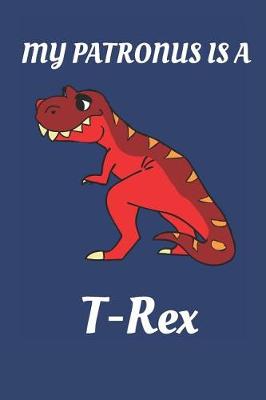 Book cover for My Patronus Is a T-Rex