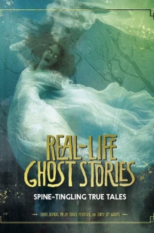 Cover of Real-Life Ghost Stories: Spine-Tingling True Tales (Real-Life Ghost Stories)