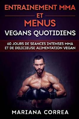 Book cover for ENTRAINEMENT MMA Et MENUS VEGANS QUOTIDIENS