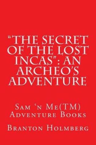 Cover of "The Secret of the Lost Incas"