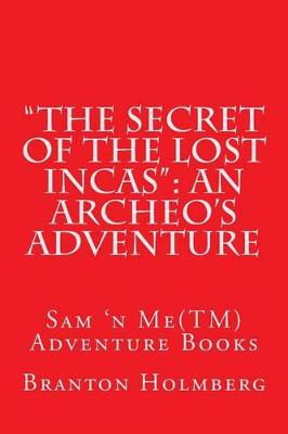 Book cover for "The Secret of the Lost Incas"