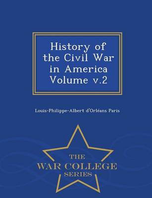 Book cover for History of the Civil War in America Volume V.2 - War College Series