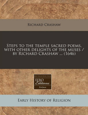 Book cover for Steps to the Temple Sacred Poems, with Other Delights of the Muses / By Richard Crashaw ... (1646)