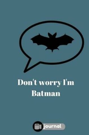 Cover of Don't Worry I'm Batman