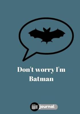 Book cover for Don't Worry I'm Batman